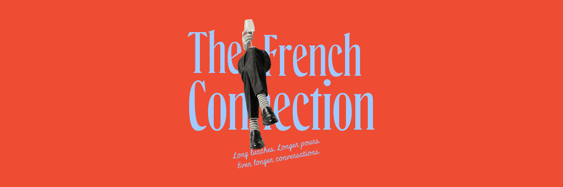 Red poster with large blue The French Connection text, a floating person raising a glass, and a cursive slogan below.