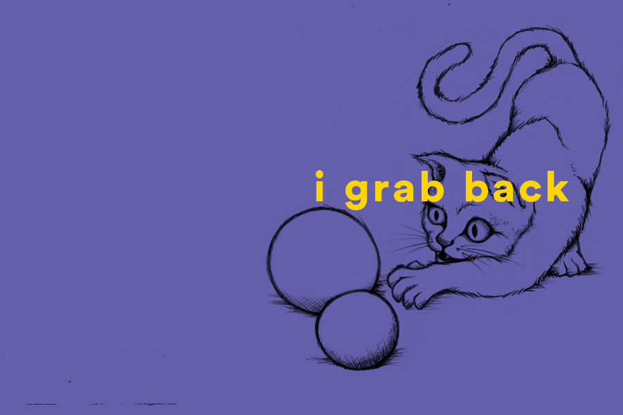 A playful cat with large eyes stretches toward two round objects on a purple background, accompanied by the text "i grab back" in yellow.