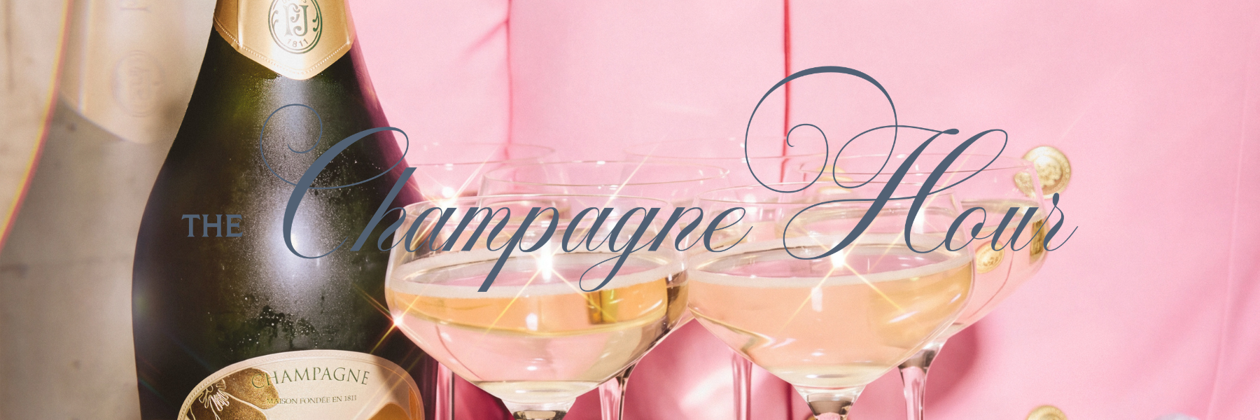 Champagne bottle and filled coupe glasses against a pink backdrop, overlaid with elegant The Champagne Hour lettering.