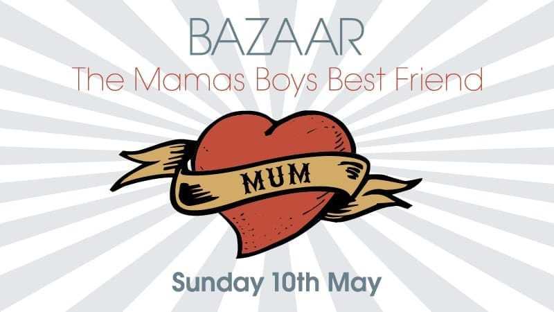Mother’s Day at Bazaar