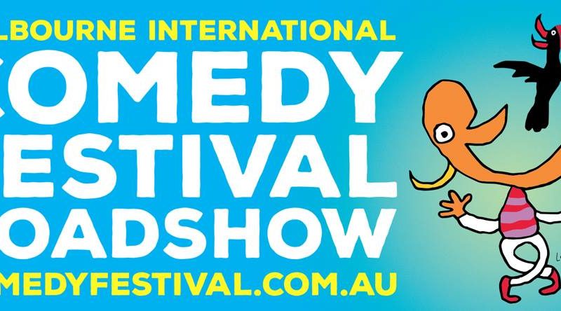 Melbourne International Comedy Festival Roadshow Is Coming!