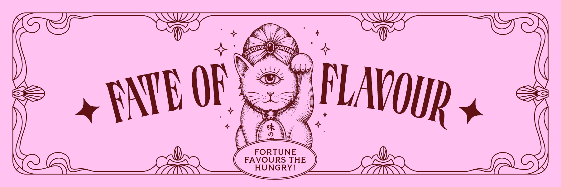 Pink ornamental banner reading Fate of Flavour, featuring a jeweled third-eye cat and a badge saying Fortune favours the hungry.